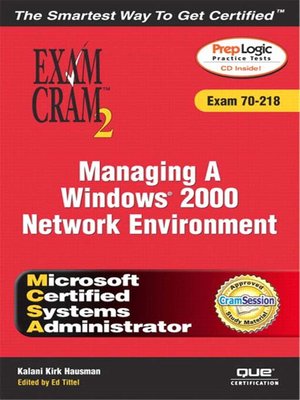 cover image of MCSA Managing a Windows 2000 Network Environment Exam Cram 2 (Exam Cram 70-218)